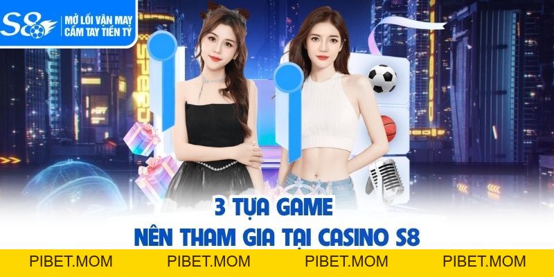 Casino S8 - Trải Nghiệm Game Chuẩn Sòng Bài Chất Lượng