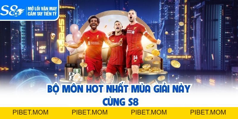 Thể Thao S8 - Cập Nhập Xu Hướng Cá Cược Hot Nhất 2026