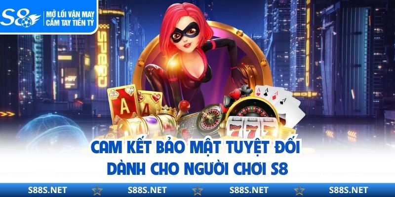 Chính Sách Bảo Mật S8 – Cam Kết An Toàn Tuyệt Đối Cho Người Chơi