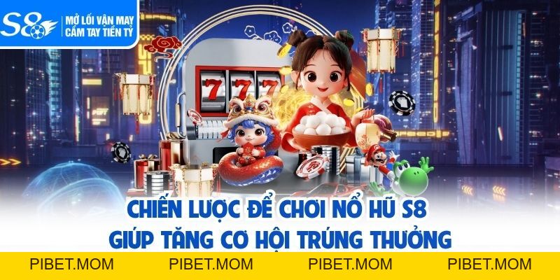 Nổ Hũ S8 - Sảnh Slot Đỉnh Cao Với Jackpot Khủng Nhất 2026