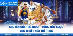 Khuyến Mãi S8 - Cơ Hội Vàng Cho Người Chơi Thông Minh