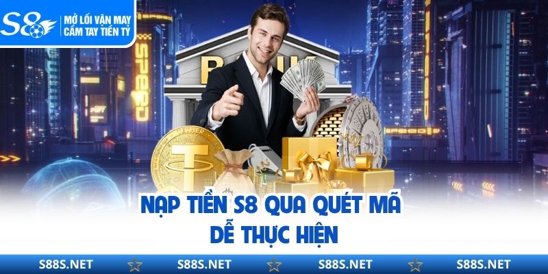 Nạp Tiền S8 Cực Nhanh, An Toàn Tuyệt Đối Và Tiện Lợi Tối Đa
