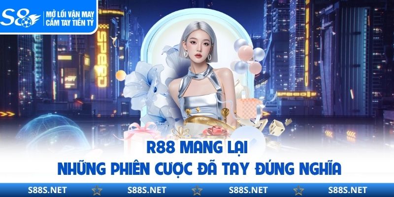 R88 Game Bài S8 – Phong Cách Cược Nhanh Gọn, Minh Bạch