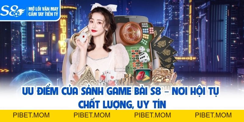 Game Bài S8 - Nền Tảng Đổi Thưởng Trực Tuyến An Toàn